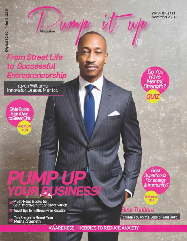 Pump It Up Magazine – November 2024 Featuring Travon Williams