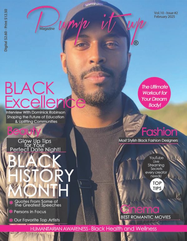 Pump It Up Magazine – February 2025 Issue | Black Excellence, Love & Wellness